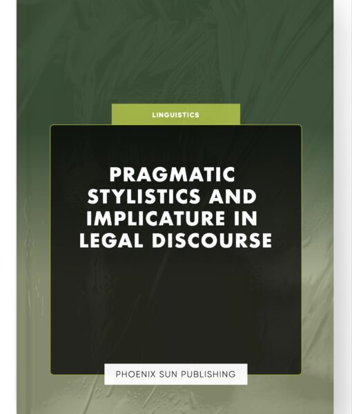 Pragmatic Stylistics and Implicature in Legal Discourse