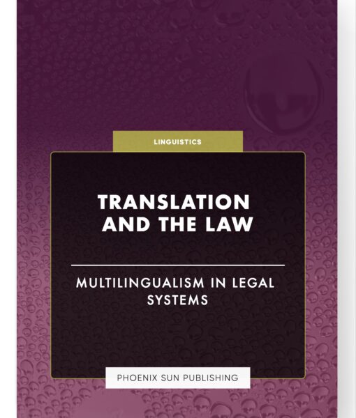 Translation and the Law – Multilingualism in Legal Systems