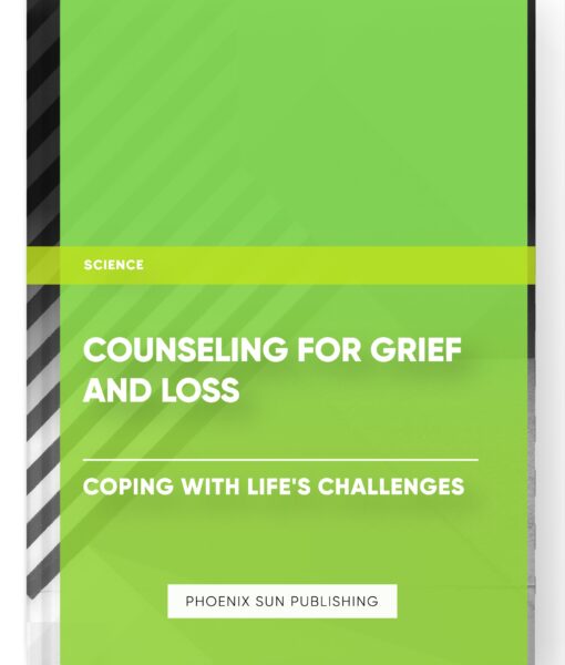 Counseling for Grief and Loss – Coping with Life’s Challenges