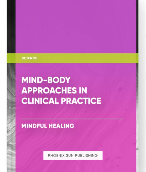 Mind-Body Approaches in Clinical Practice – Mindful Healing