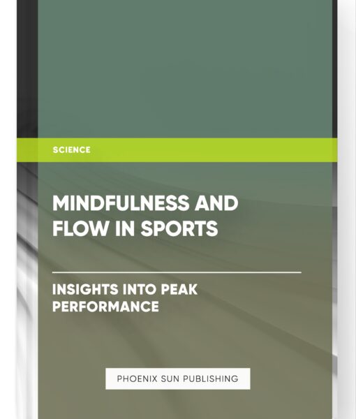 Mindfulness and Flow in Sports – Insights into Peak Performance