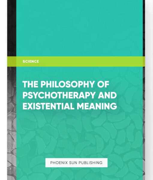 The Philosophy of Psychotherapy and Existential Meaning