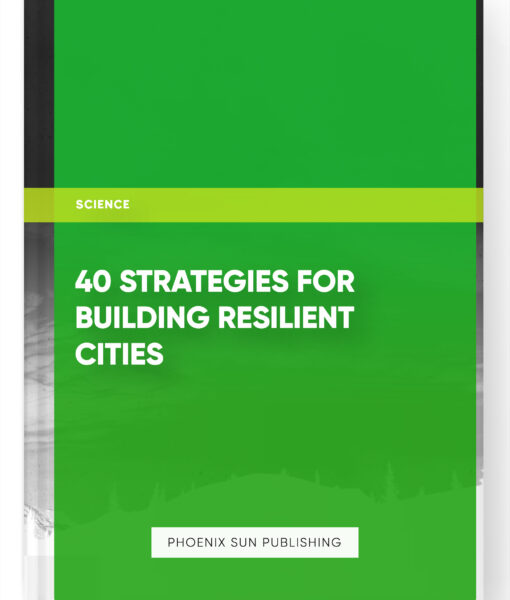 40 Strategies for Building Resilient Cities