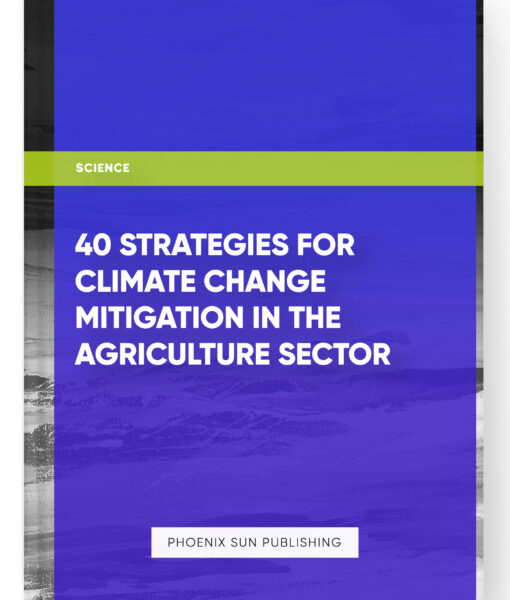 40 Strategies for Climate Change Mitigation in the Agriculture Sector