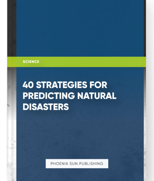 40 Strategies for Predicting Natural Disasters