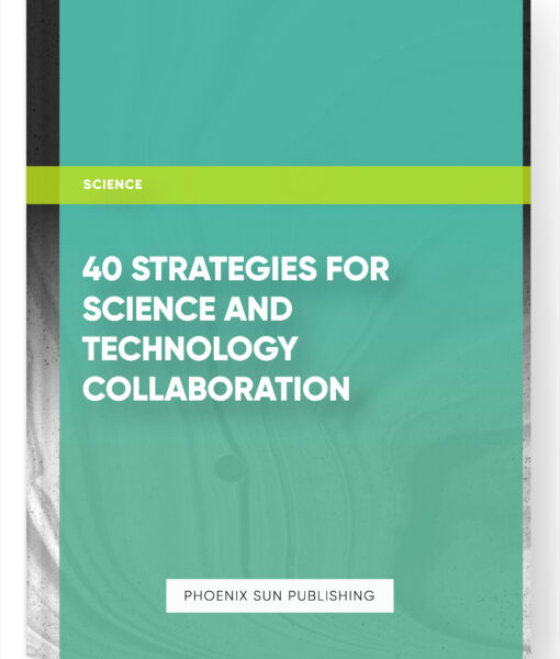 40 Strategies for Science and Technology Collaboration