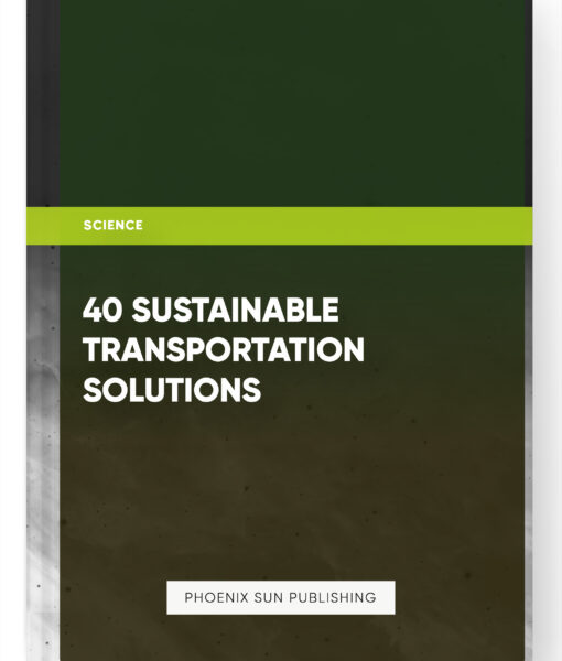 40 Sustainable Transportation Solutions