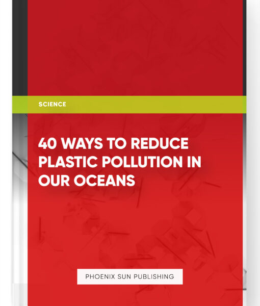 40 Ways to Reduce Plastic Pollution in our Oceans