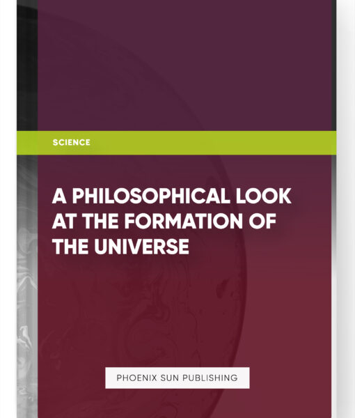 A Philosophical Look at the Formation of the Universe