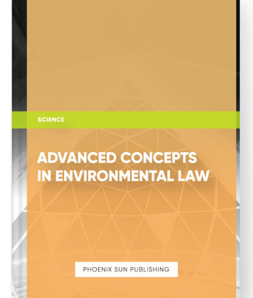 Advanced Concepts in Environmental Law