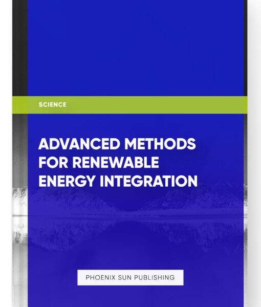 Advanced Methods for Renewable Energy Integration