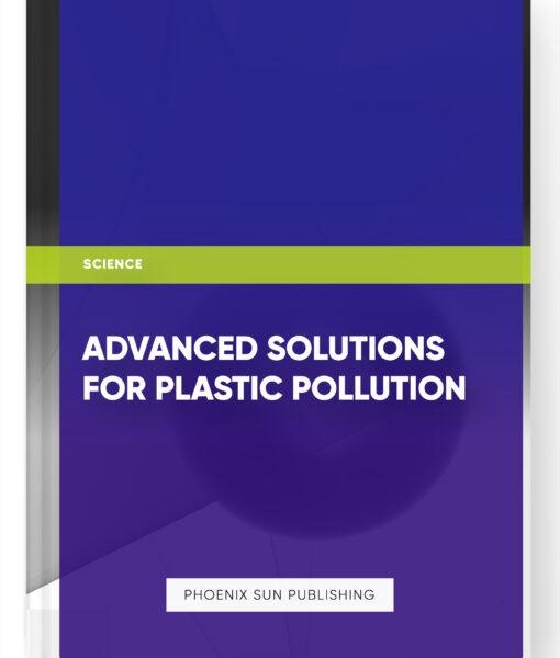 Advanced Solutions for Plastic Pollution