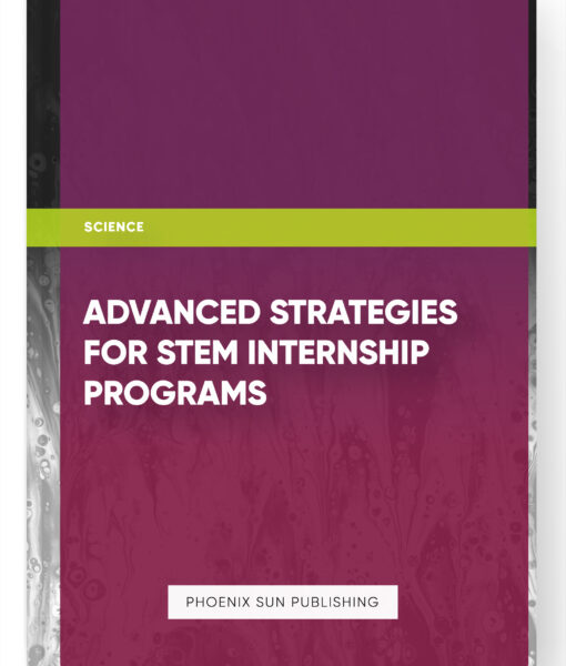 Advanced Strategies for STEM Internship Programs