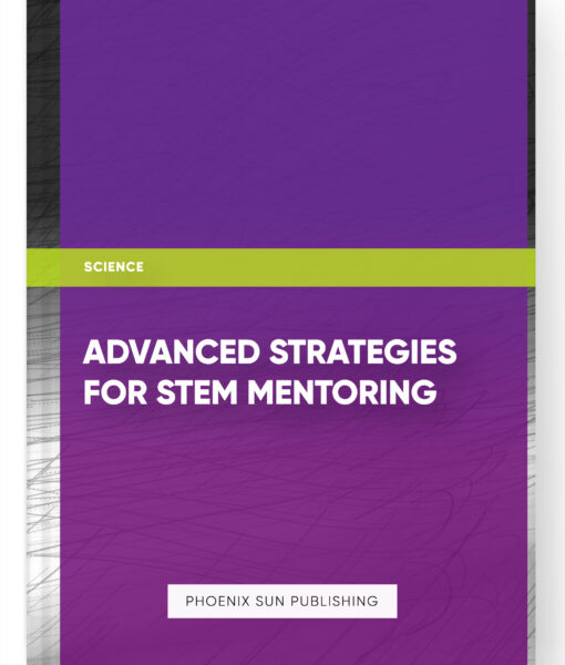 Advanced Strategies for STEM Mentoring