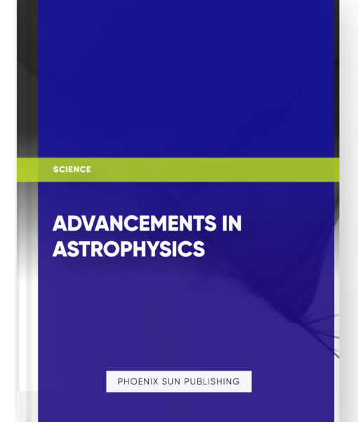 Advancements in Astrophysics