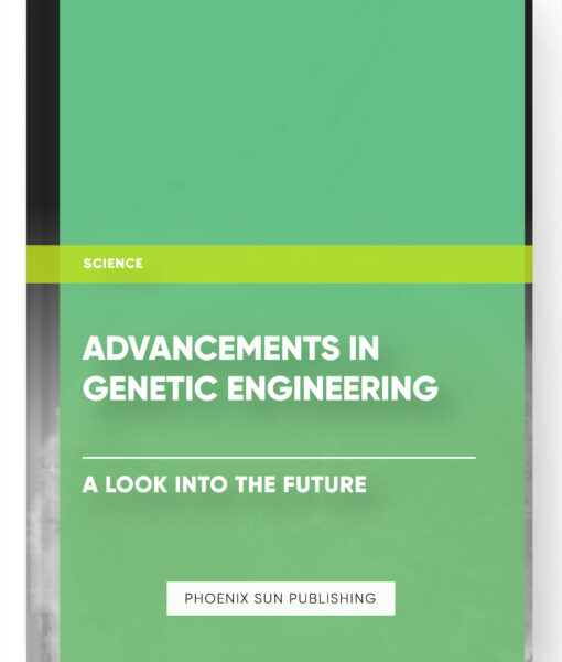 Advancements in Genetic Engineering: A Look into the Future