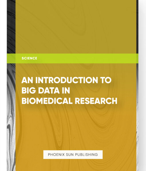 An Introduction to Big Data in Biomedical Research