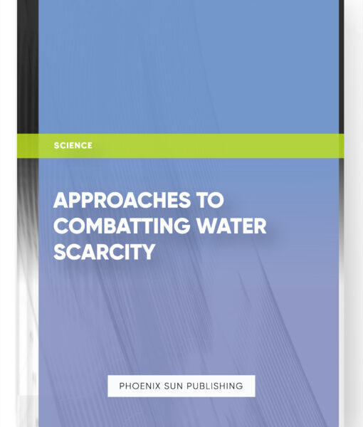 Approaches to Combatting Water Scarcity