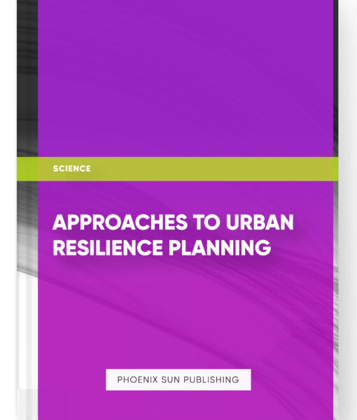 Approaches to Urban Resilience Planning