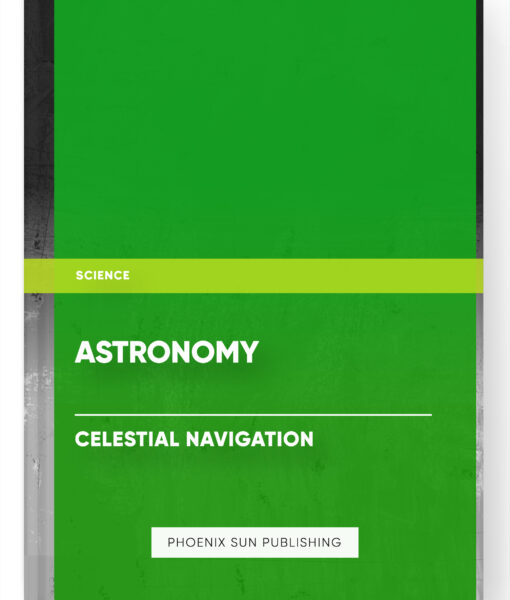 Astronomy – Celestial Navigation