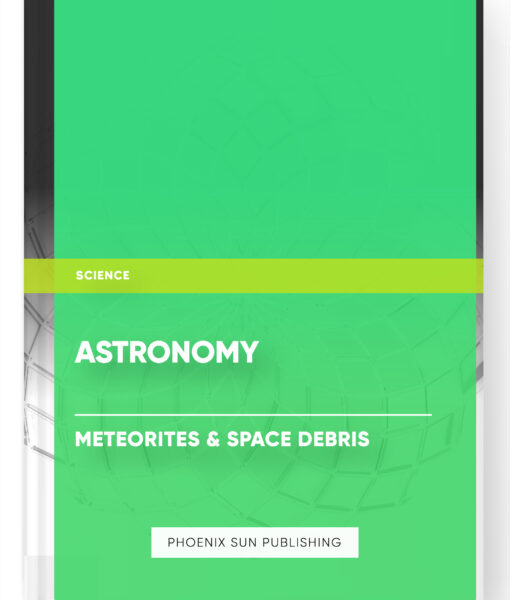 Astronomy – Meteorites & Space Debris