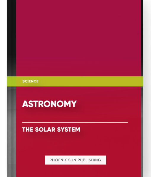 Astronomy – The Solar System