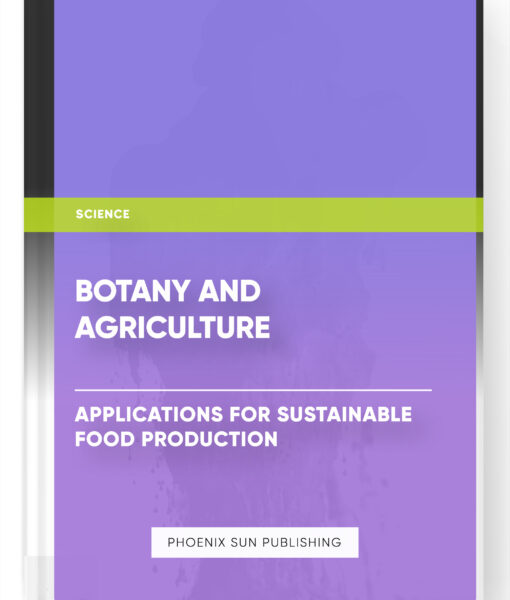 Botany and Agriculture: Applications for Sustainable Food Production