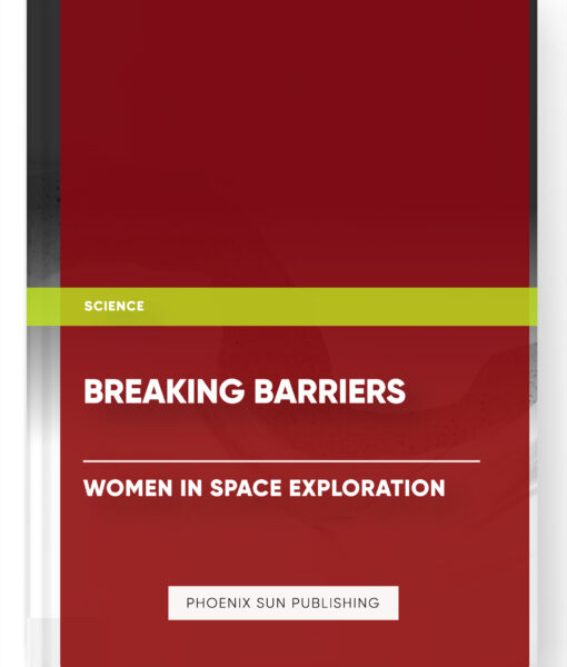 Breaking Barriers: Women in Space Exploration