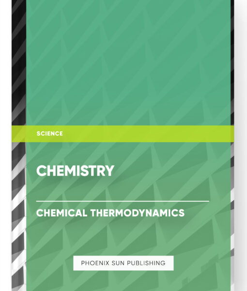 Chemistry – Chemical Thermodynamics