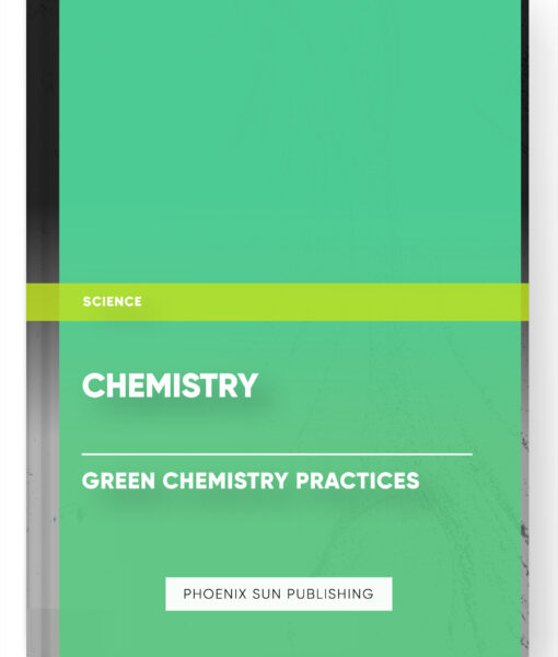 Chemistry – Green Chemistry Practices