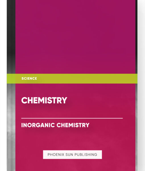 Chemistry – Inorganic Chemistry