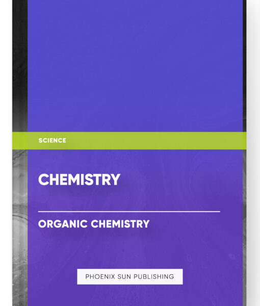 Chemistry – Organic Chemistry