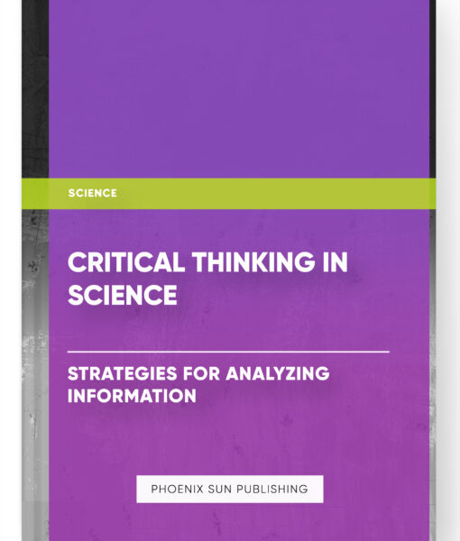 Critical Thinking in Science: Strategies for Analyzing Information