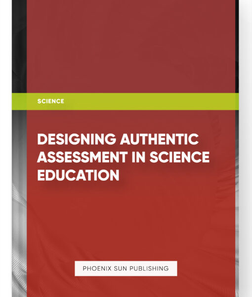 Designing Authentic Assessment in Science Education