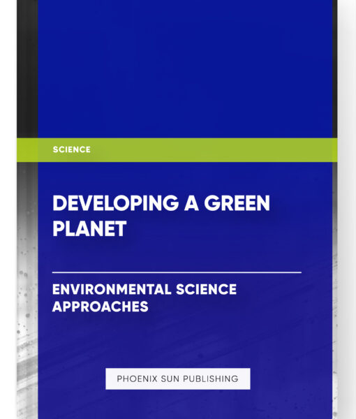 Developing a Green Planet: Environmental Science Approaches