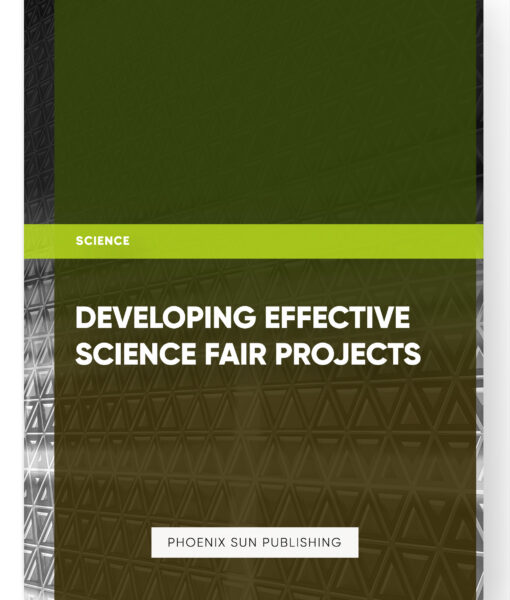 Developing Effective Science Fair Projects