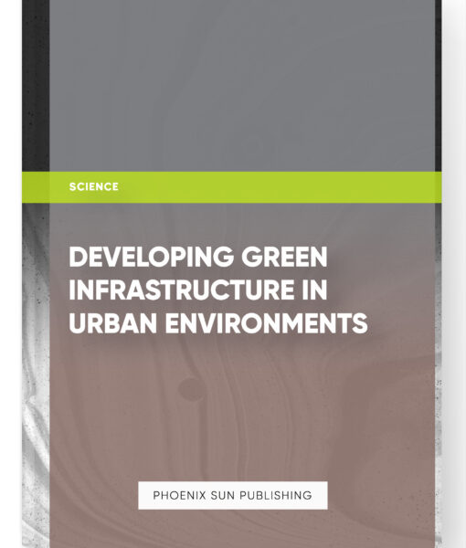 Developing Green Infrastructure in Urban Environments