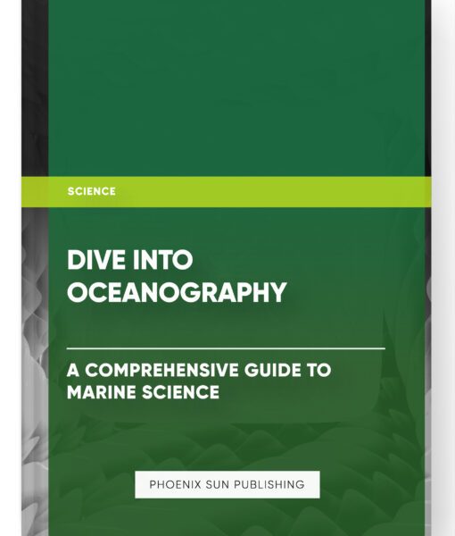 Dive into Oceanography: A Comprehensive Guide to Marine Science