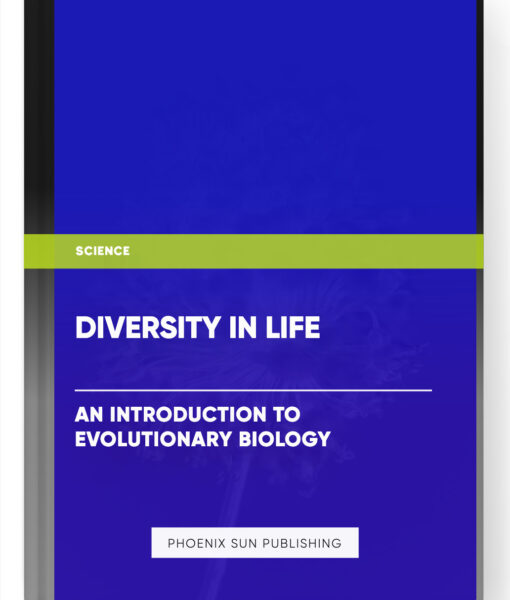 Diversity in Life: An Introduction to Evolutionary Biology