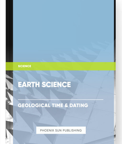 Earth Science – Geological Time & Dating