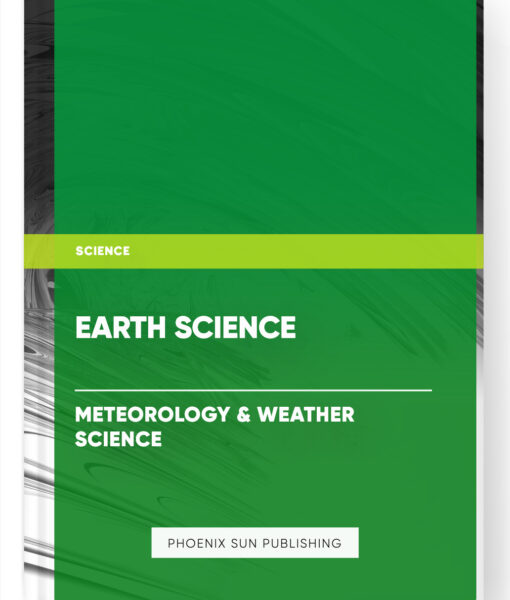 Earth Science – Meteorology & Weather Science