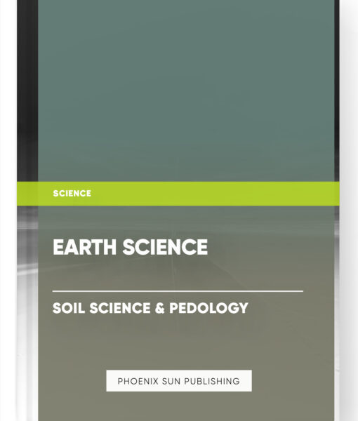 Earth Science – Soil Science & Pedology