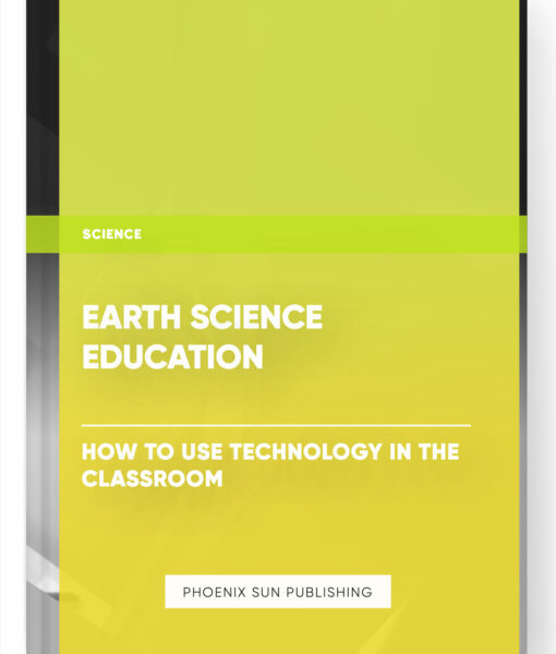 Earth Science Education: How to Use Technology in the Classroom