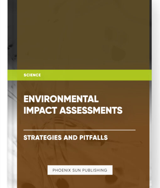 Environmental Impact Assessments: Strategies and Pitfalls