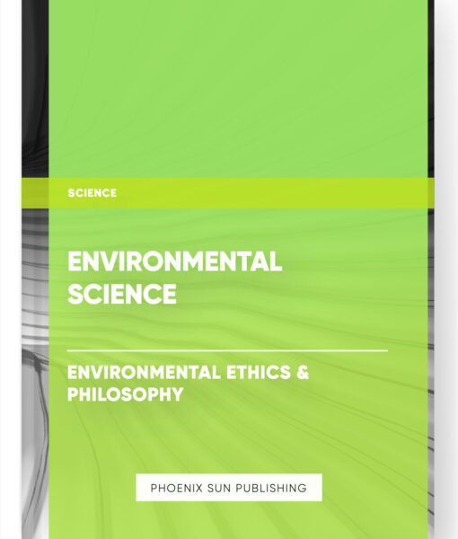 Environmental Science – Environmental Ethics & Philosophy