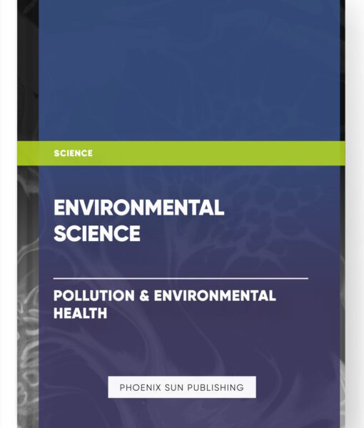 Environmental Science – Pollution & Environmental Health