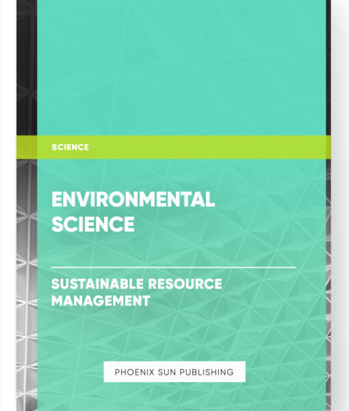 Environmental Science – Sustainable Resource Management