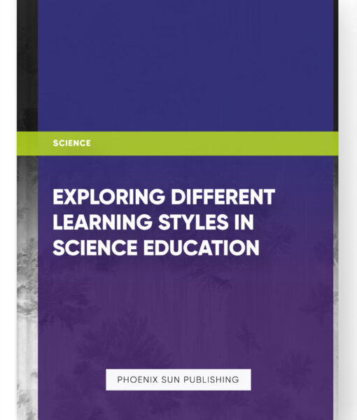 Exploring Different Learning Styles in Science Education