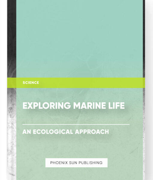 Exploring Marine Life: An Ecological Approach