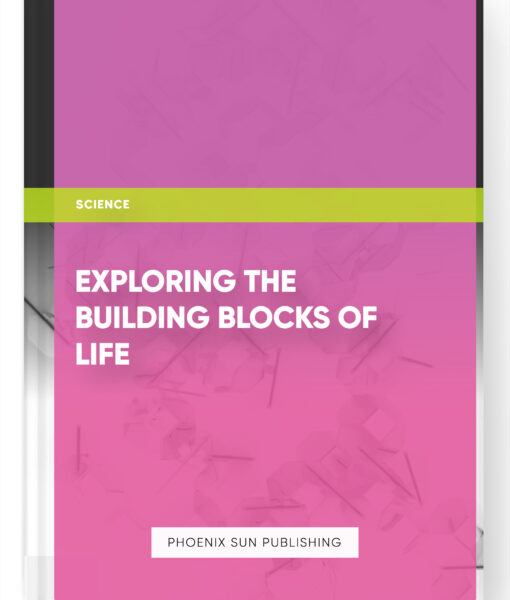 Exploring the Building Blocks of Life